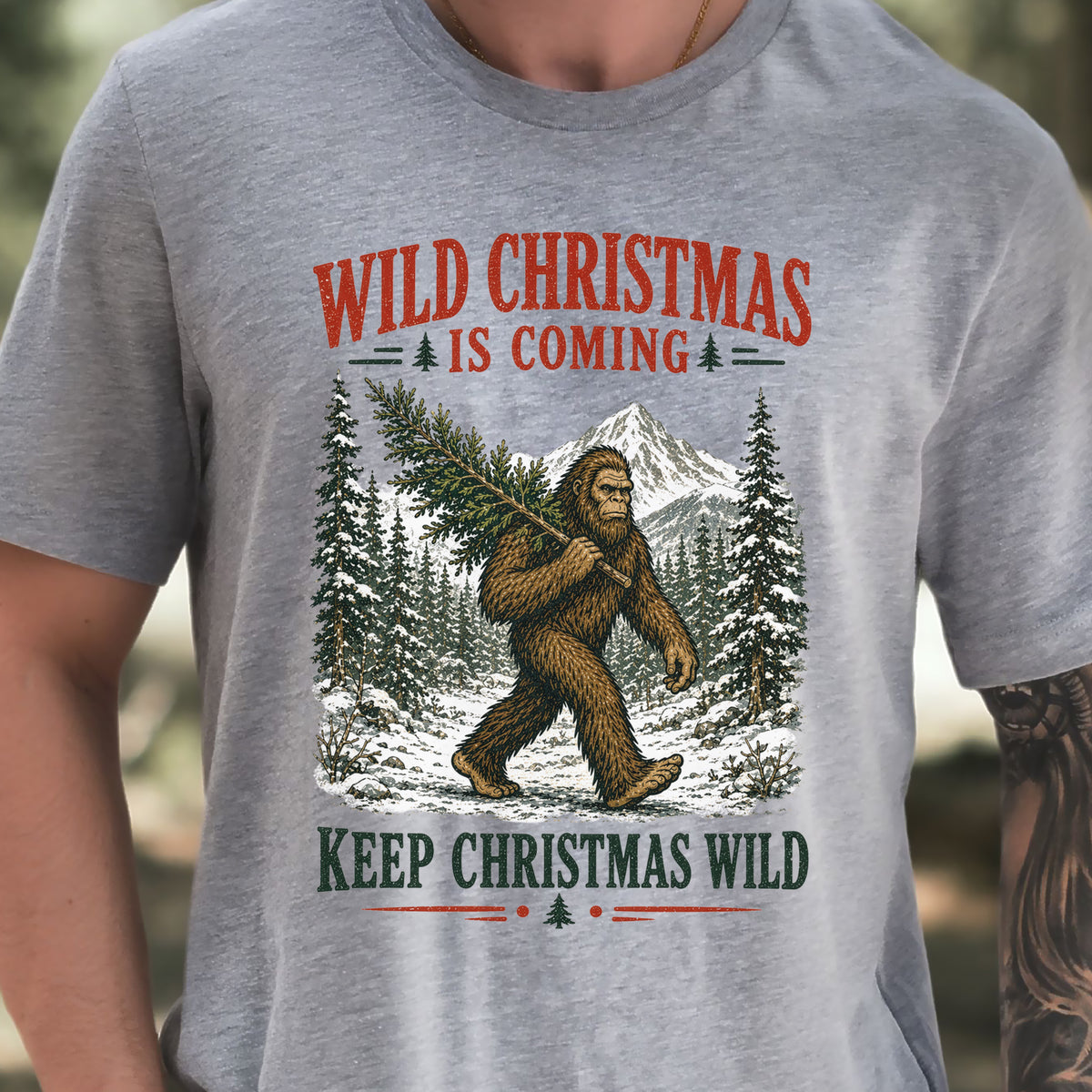 Wild Christmas Is Coming Sasquatch Keep Christmas Wild Bigfoot T-Shirt