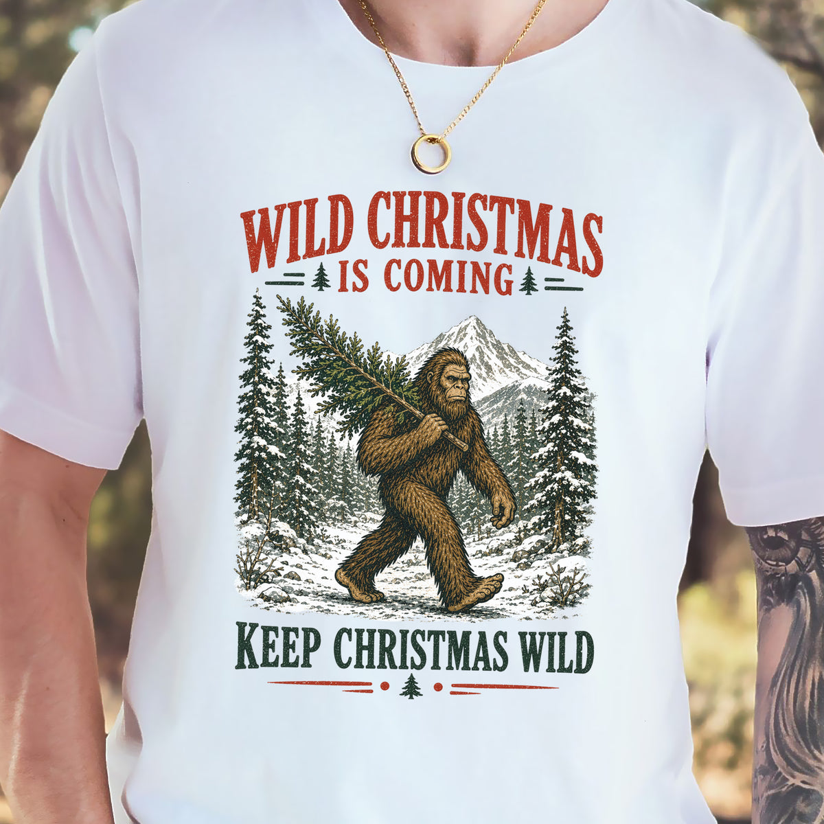 Wild Christmas Is Coming Sasquatch Keep Christmas Wild Bigfoot T-Shirt