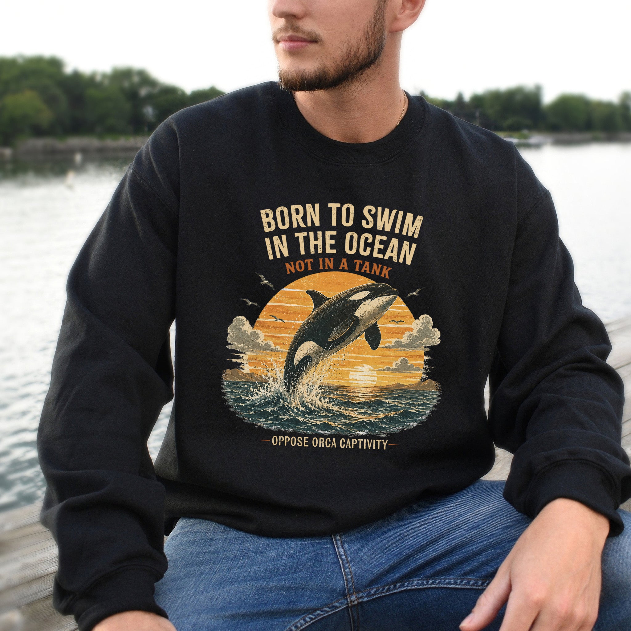 Born to Swim in the Ocean Not in a Tank Orca Whale Advocacy Sweatshirt