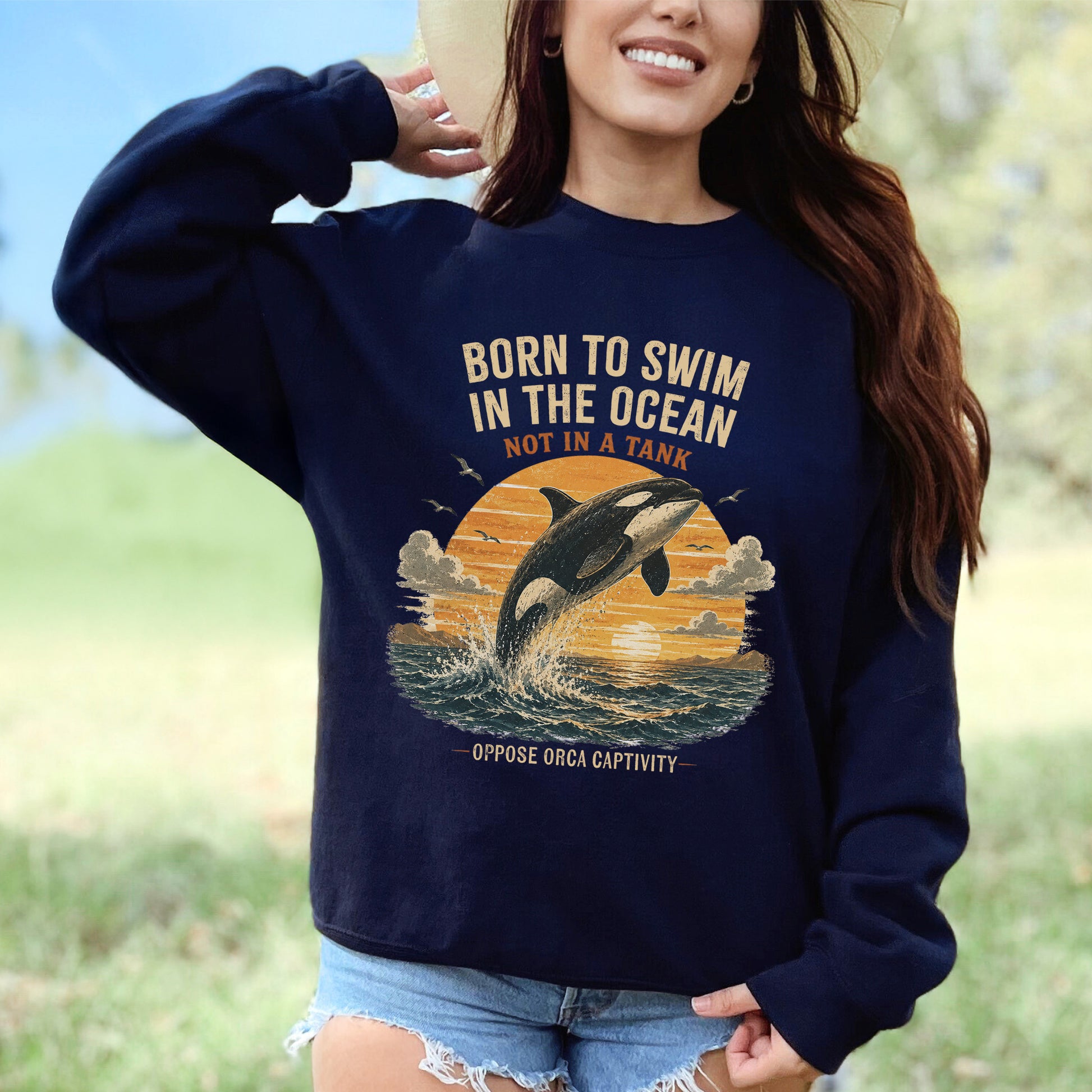 Born to Swim in the Ocean Not in a Tank Orca Whale Advocacy Sweatshirt