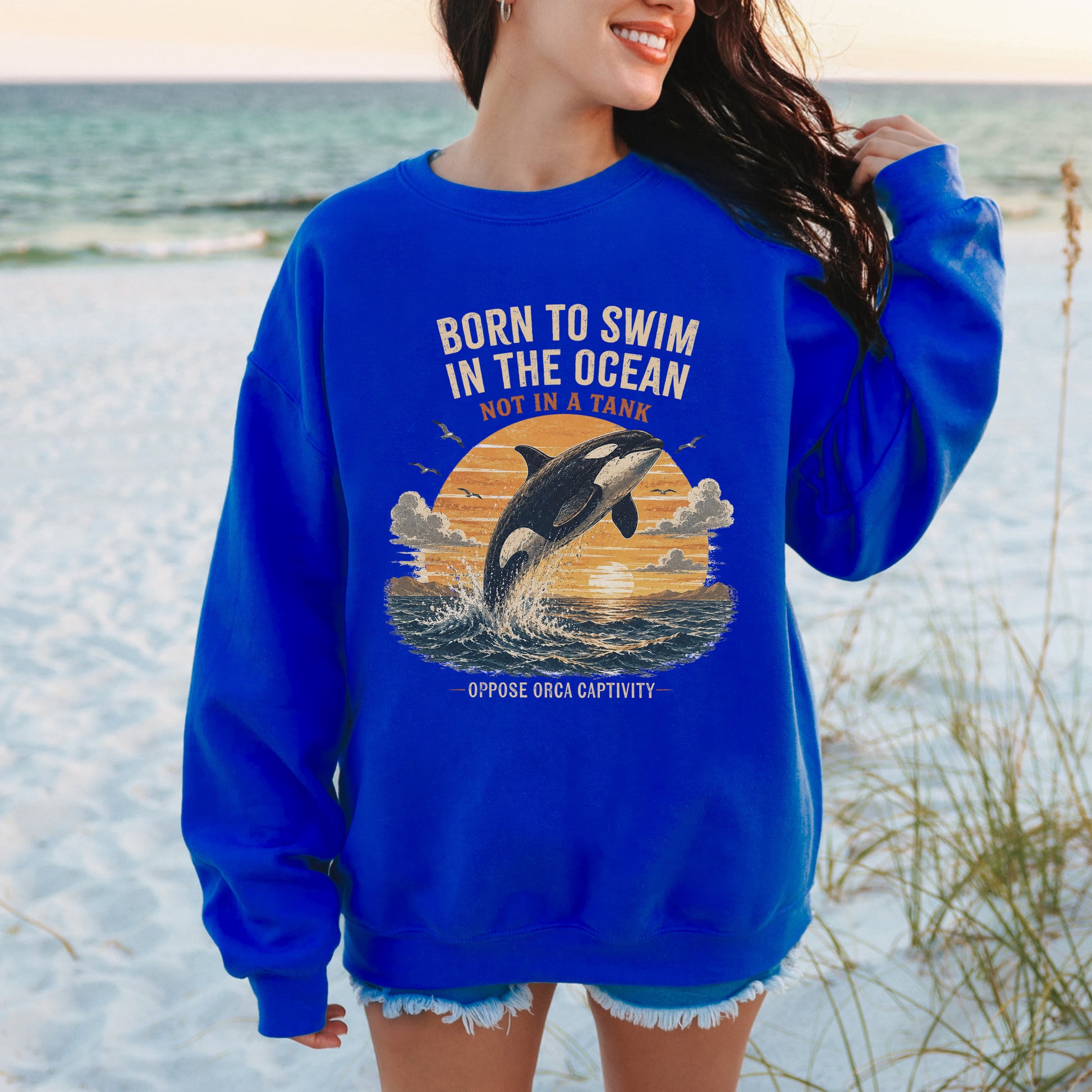 Born to Swim in the Ocean Not in a Tank Orca Whale Advocacy Sweatshirt