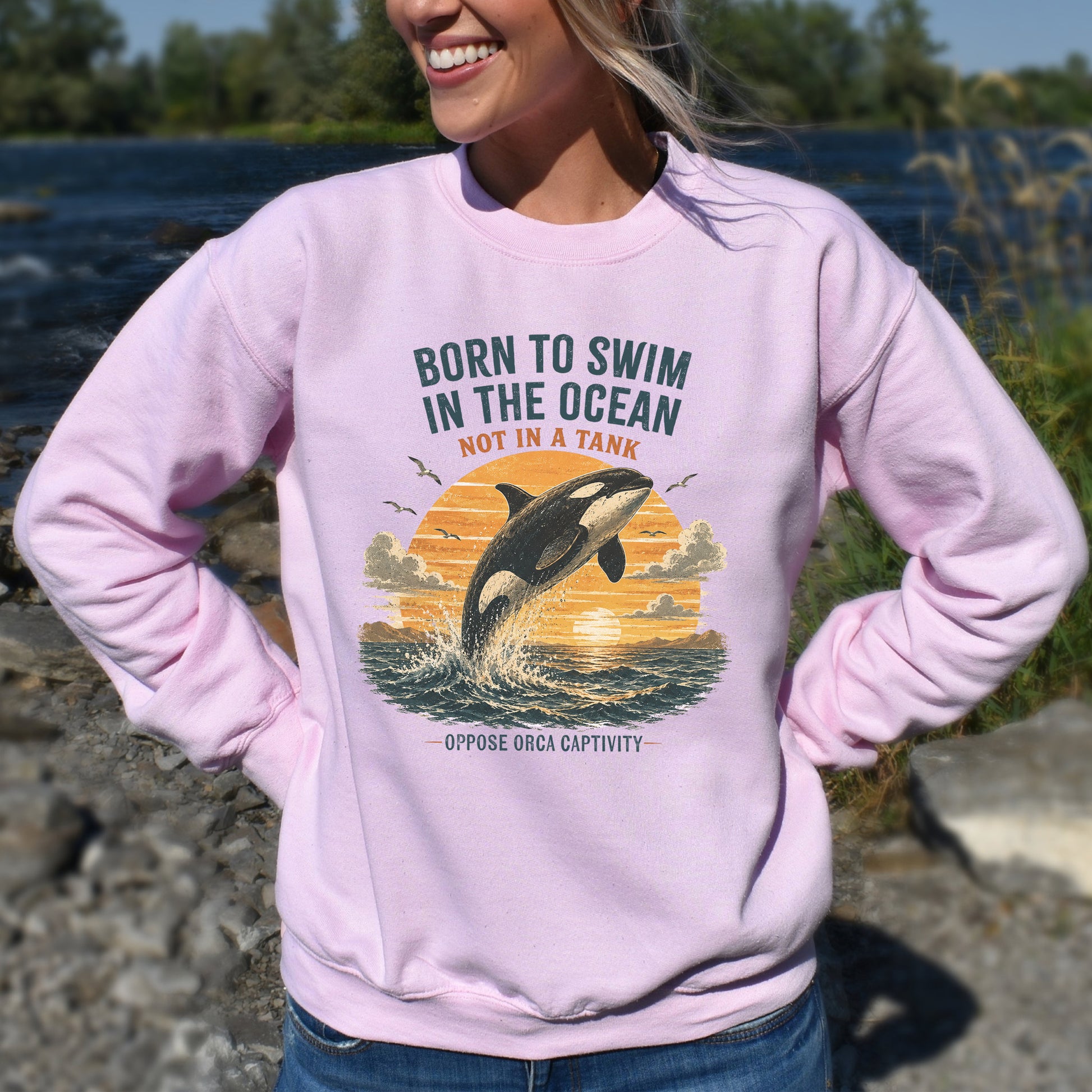 Born to Swim in the Ocean Not in a Tank Orca Whale Advocacy Sweatshirt