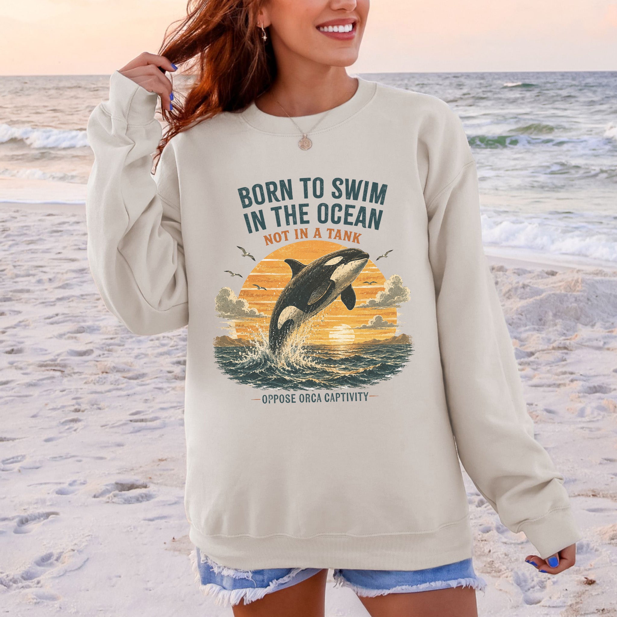 Born to Swim in the Ocean Not in a Tank Orca Whale Advocacy Sweatshirt