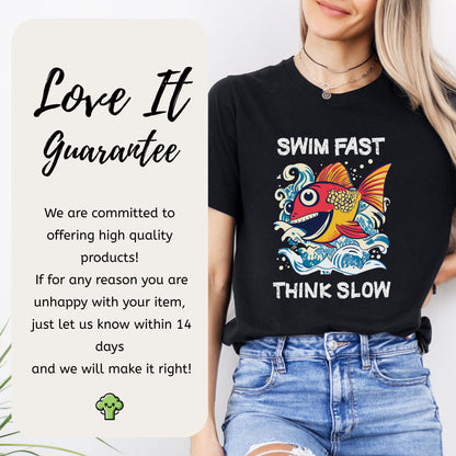 Swim Fast, Think Slow: Funny Fish T-Shirt