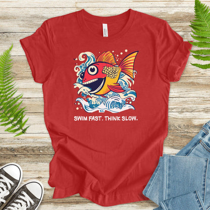 Swim Fast, Think Slow: Funny Fish T-Shirt - TShirtree