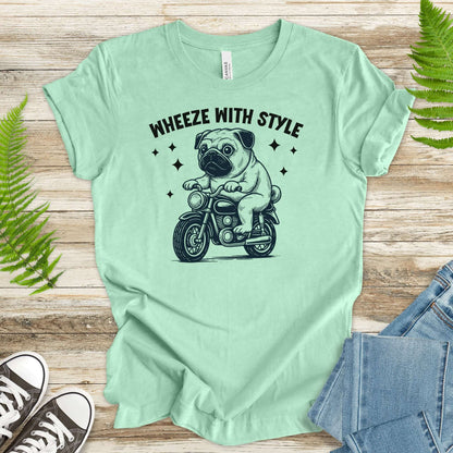 Funny Pug Dog Shirt – Wheeze With Style Tee for Pug Moms, Dads & Dog Lovers