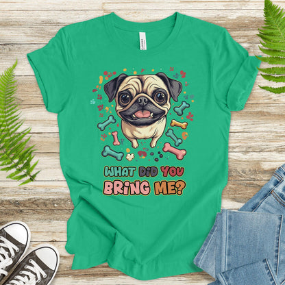 Retro Pug What Did You Bring Me? T-Shirt - TShirtree