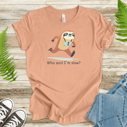 Who Said I’m Slow? – Marathon Sloth T-Shirt - TShirtree