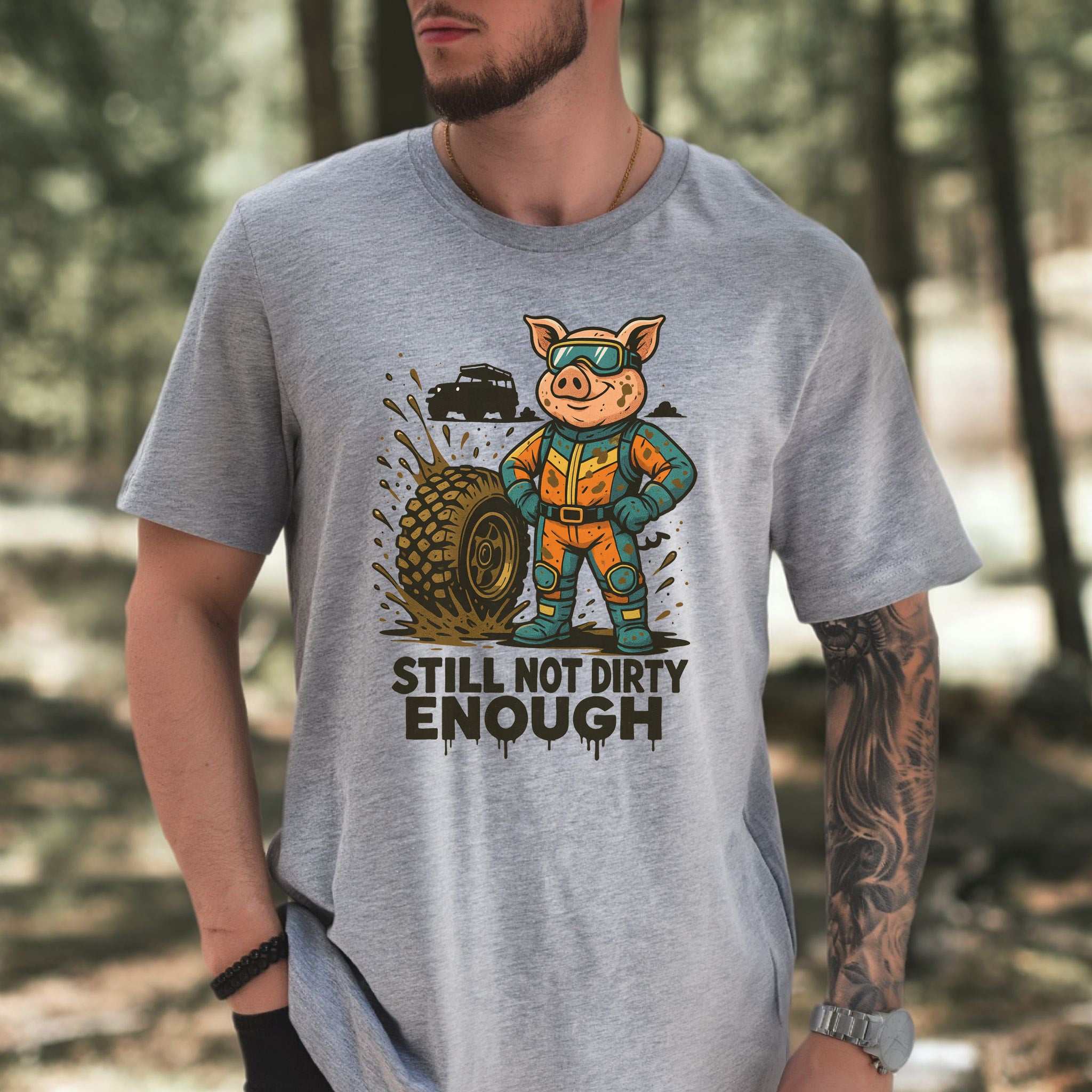 Still Not Dirty Enough T-Shirt – Funny Off-Road Pig Adventure Tee