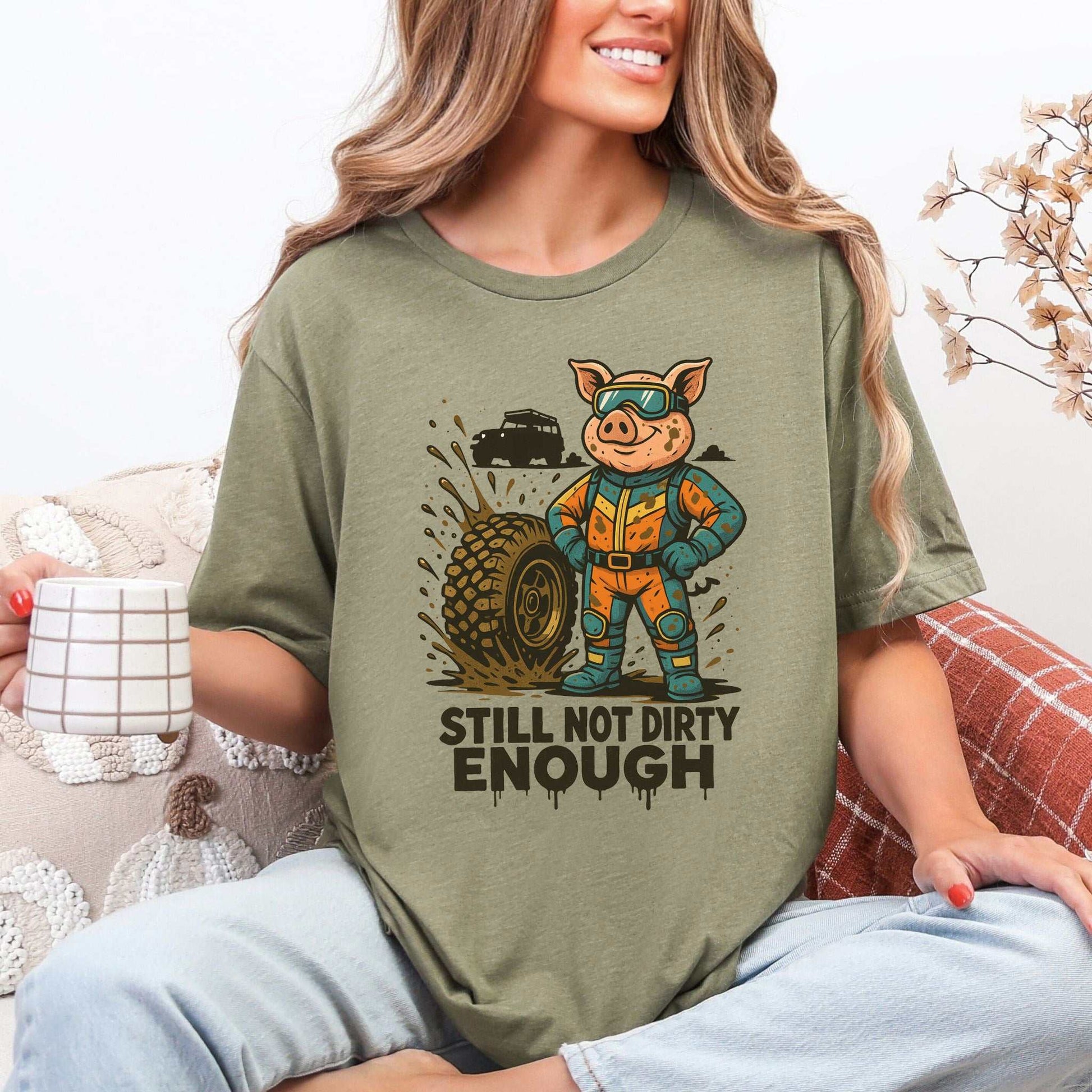 Still Not Dirty Enough T-Shirt – Funny Off-Road Pig Adventure Tee