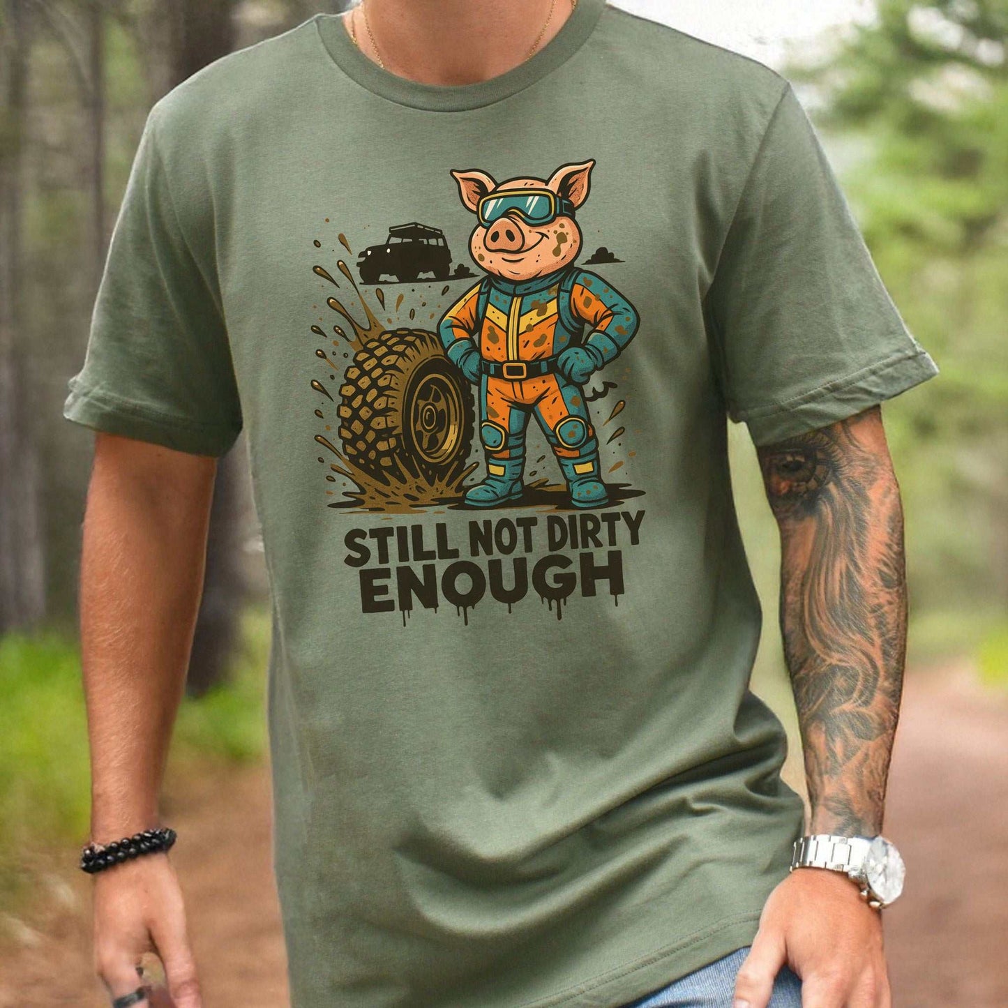 Still Not Dirty Enough T-Shirt – Funny Off-Road Pig Adventure Tee