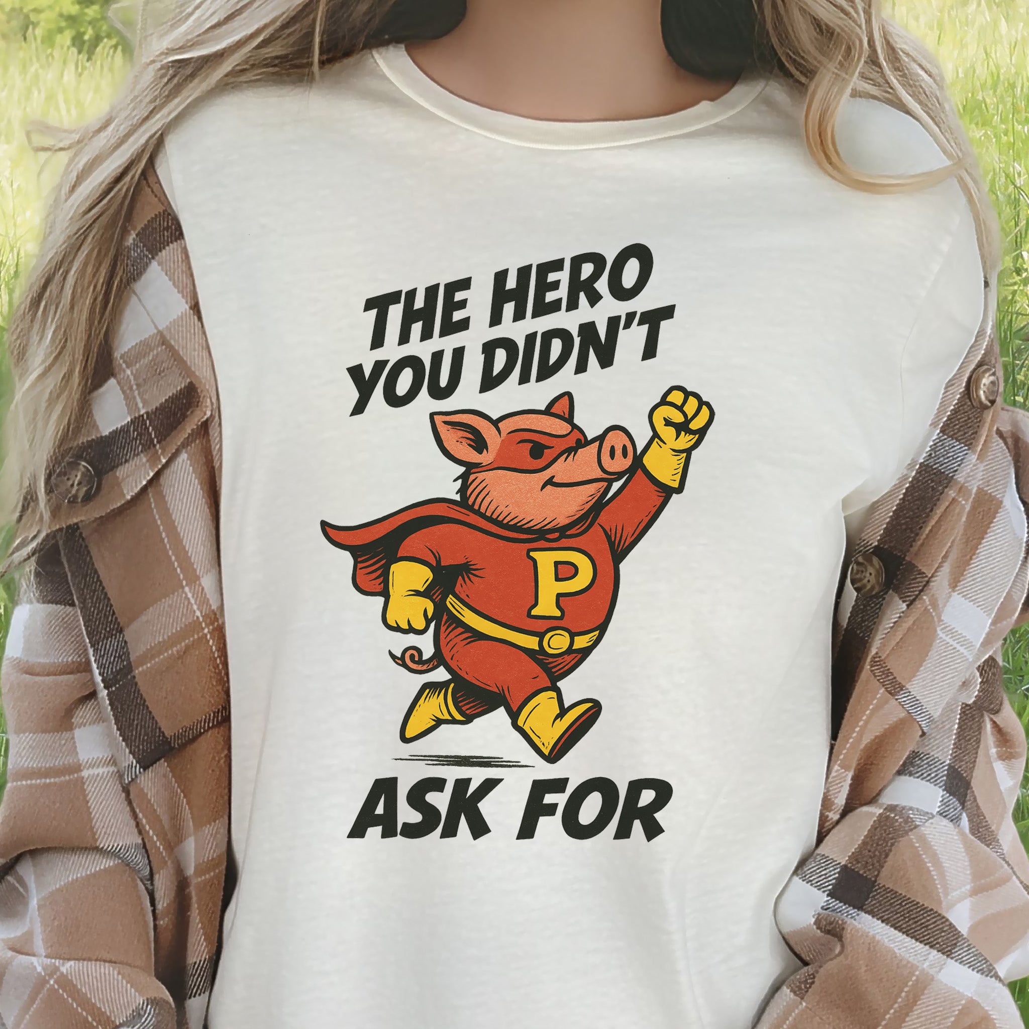 The Hero You Didn’t Ask For – Super Pig T-Shirt