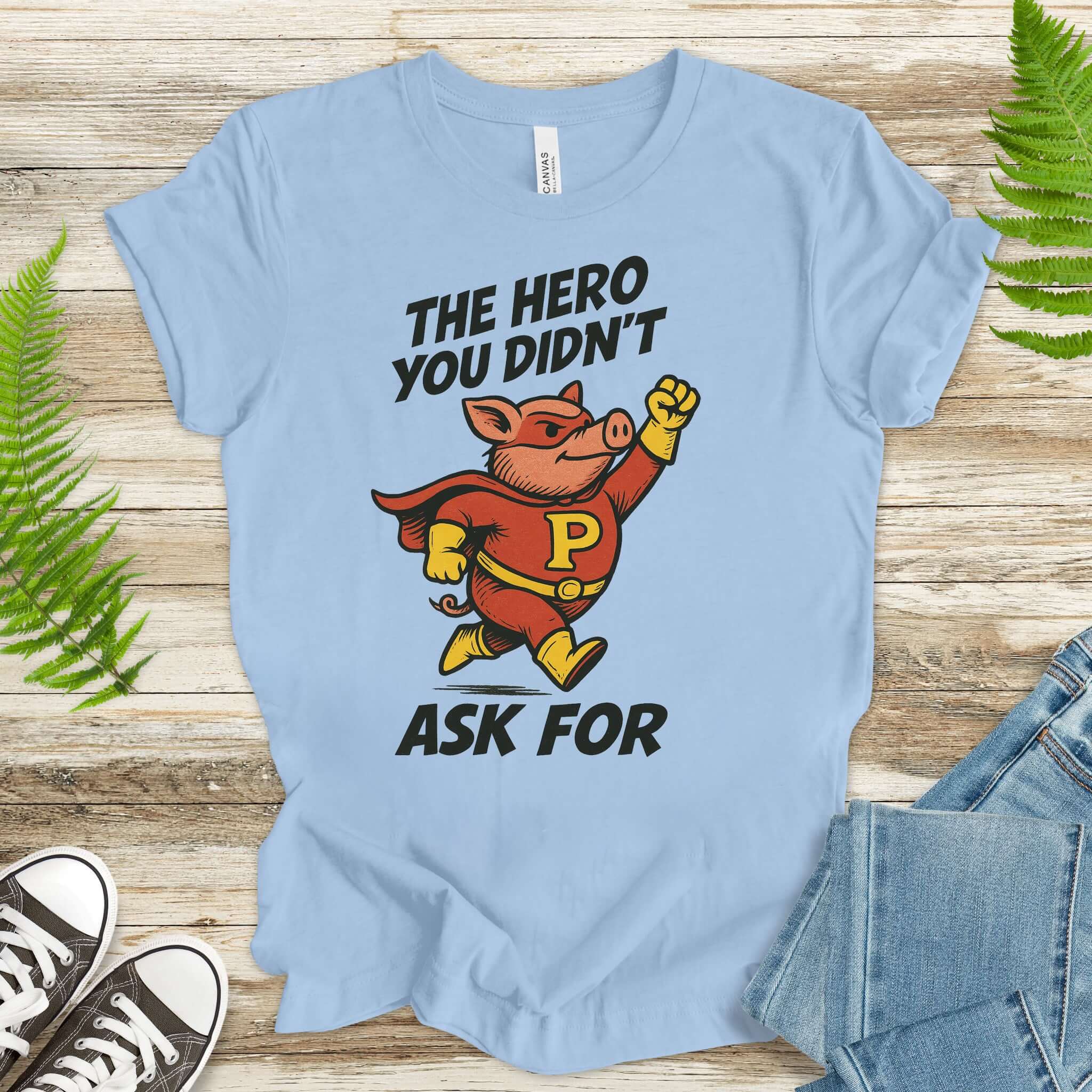 The Hero You Didn’t Ask For – Super Pig T-Shirt