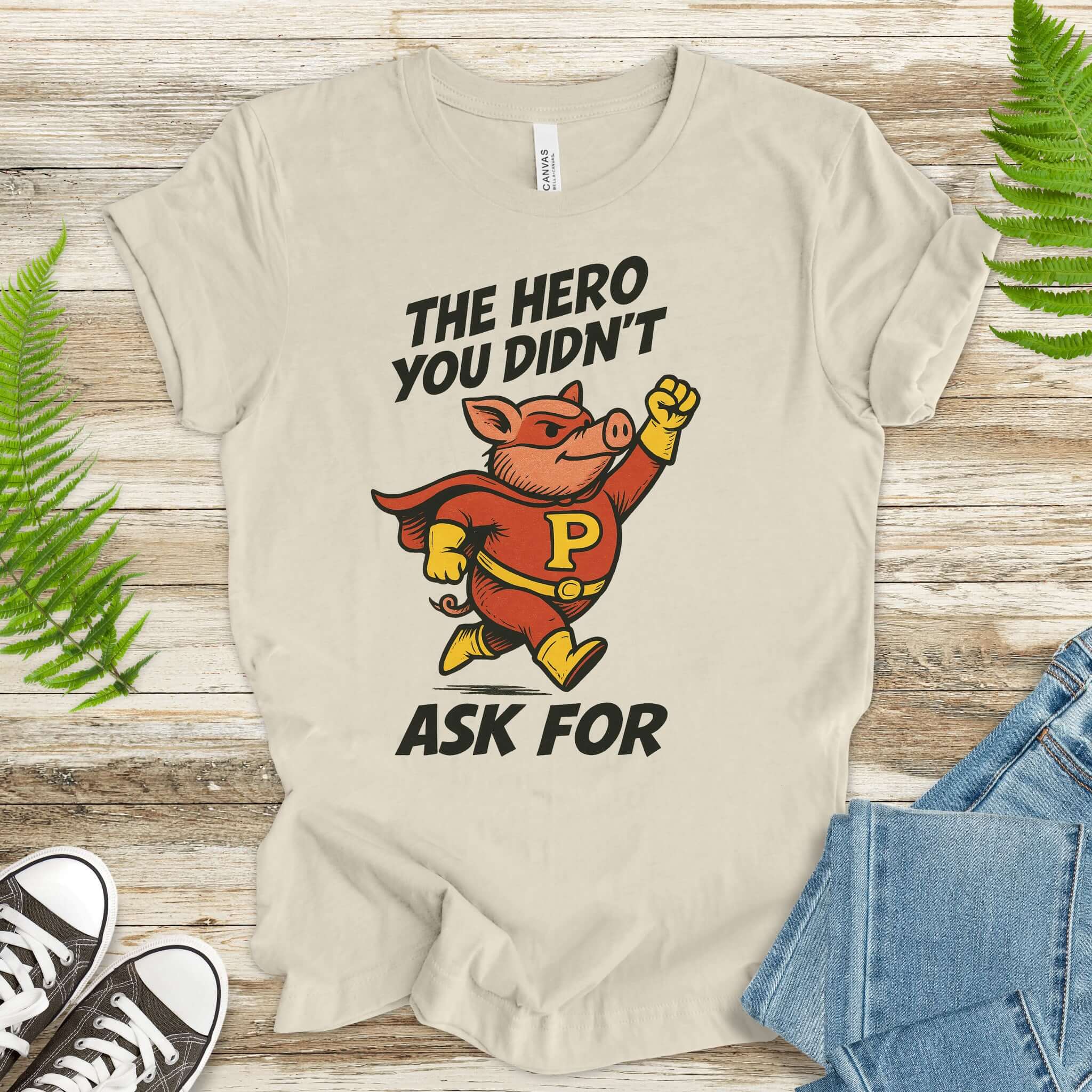 The Hero You Didn’t Ask For – Super Pig T-Shirt