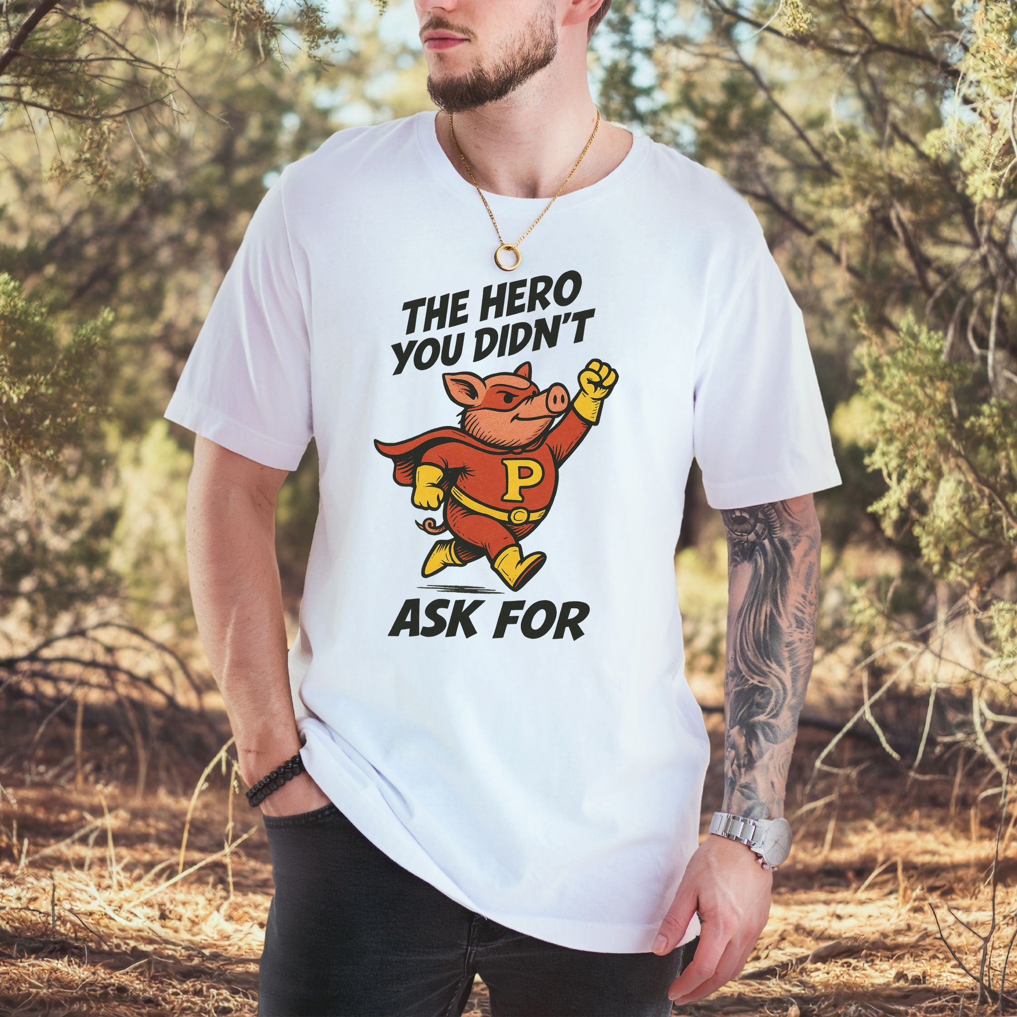 The Hero You Didn’t Ask For – Super Pig T-Shirt