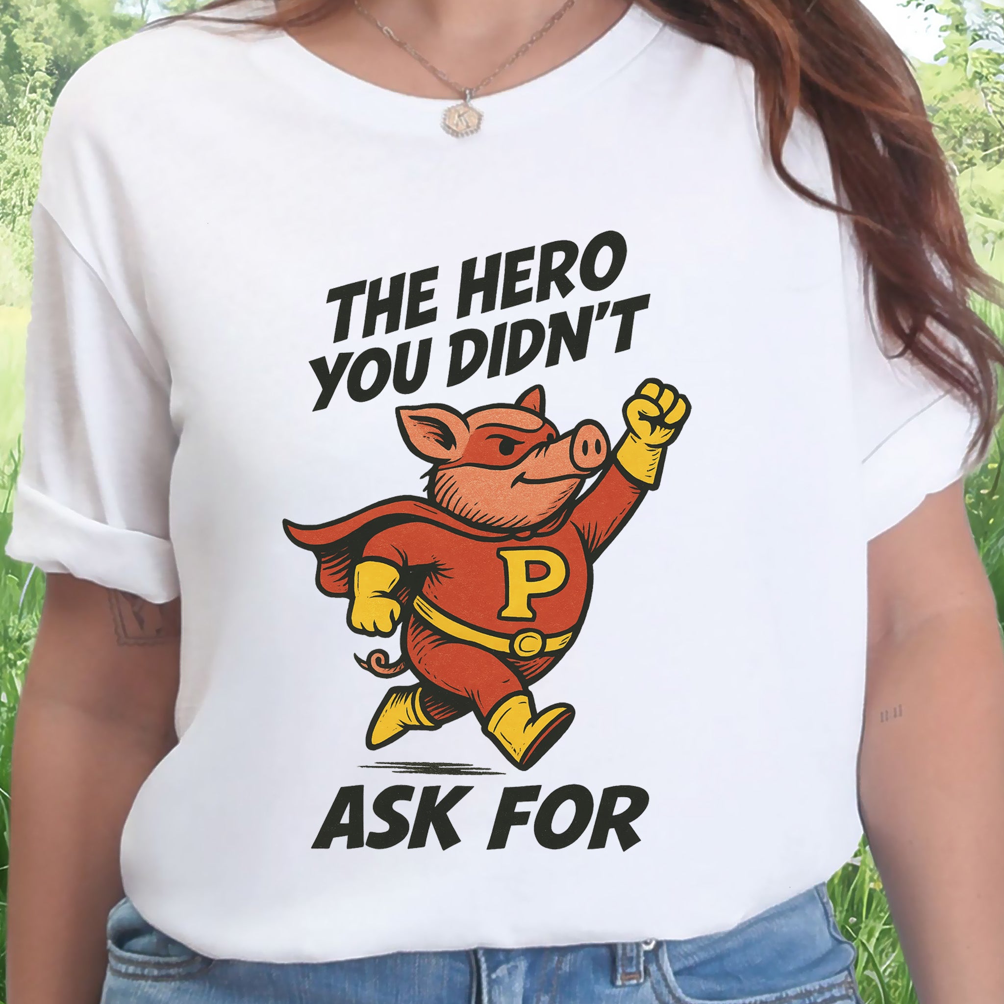 The Hero You Didn’t Ask For – Super Pig T-Shirt