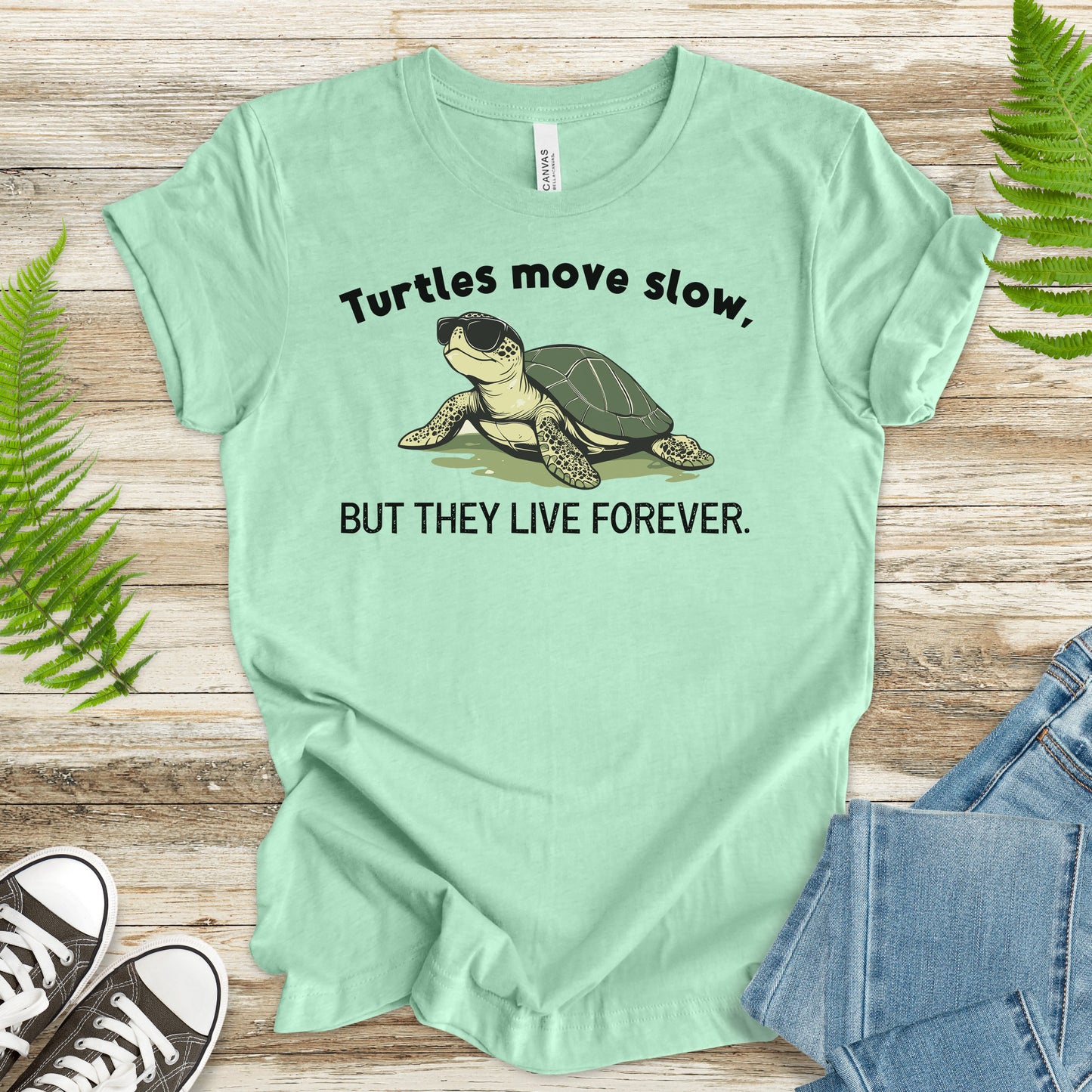 Turtle Move Slow, But They Live Forever – Funny Turtle T-Shirt