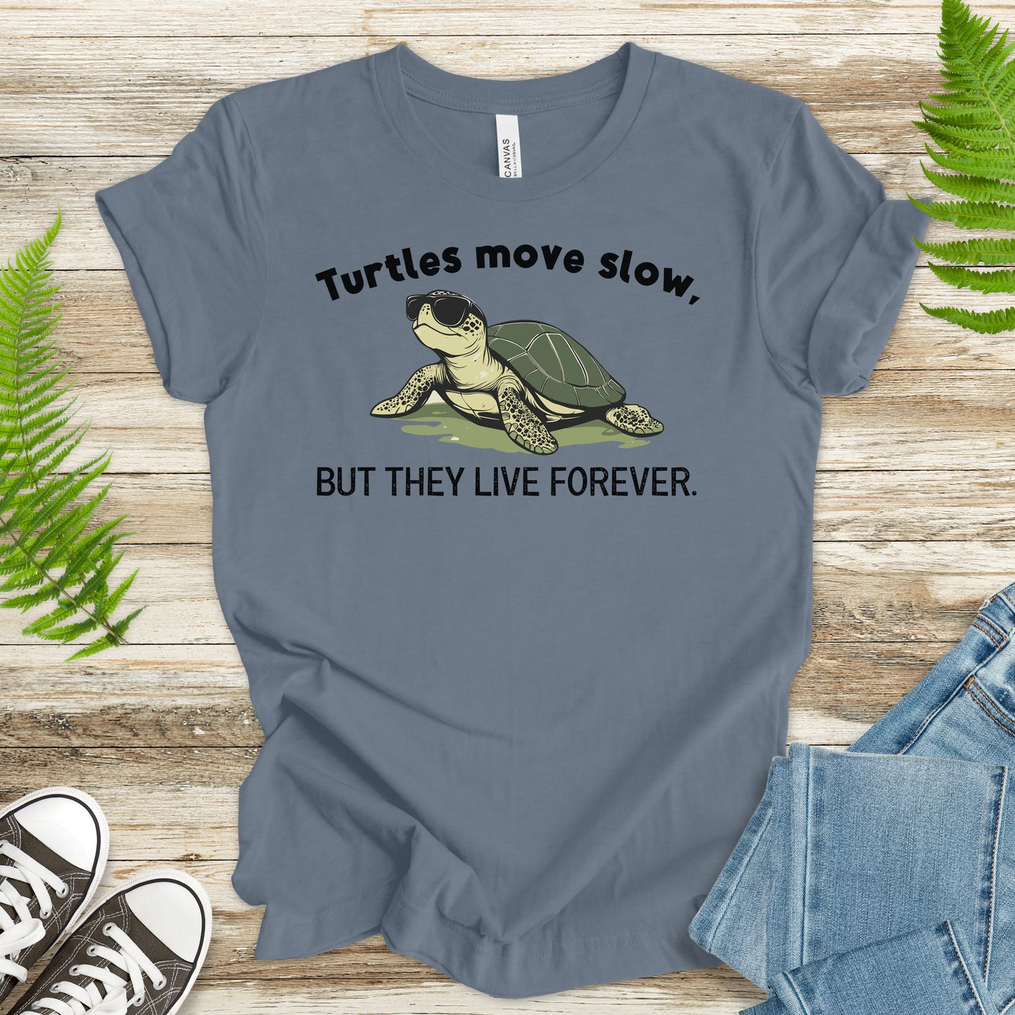 Turtle Move Slow, But They Live Forever – Funny Turtle T-Shirt